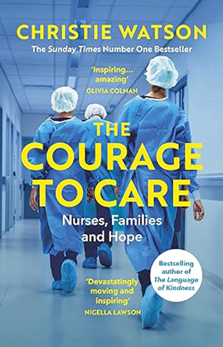 The Courage to Care - Nurses, Families and Hope